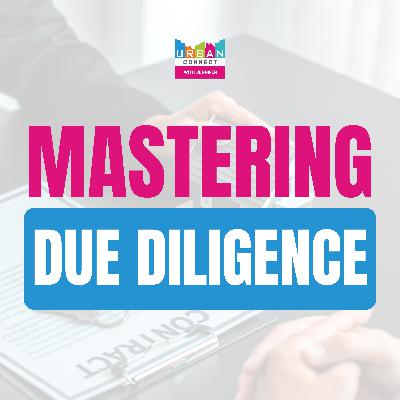 Mastering Real Estate Due Diligence with Walker Smith Mastering Real Estate Due Diligence with Walker Smith
