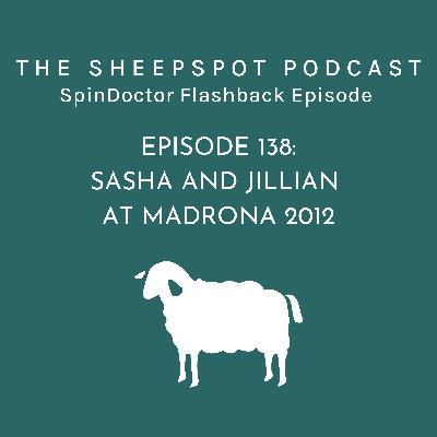 Episode 138 | SpinDoctor Flashback: Sasha and Jillian at Madrona 2012