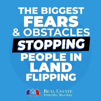 The Biggest Fears & Obstacles Stopping People From Having Success In Land Flipping » 1430