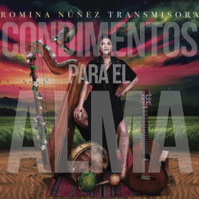 Condimentos para el Alma - Episodio 155: "Romina Nuñez" Condimentos para el Alma - Episodio 155: "Romina Nuñez"