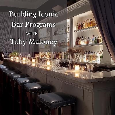 Episode 305 - Building Iconic Bar Programs with Toby Maloney Episode 305 - Building Iconic Bar Programs with Toby Maloney