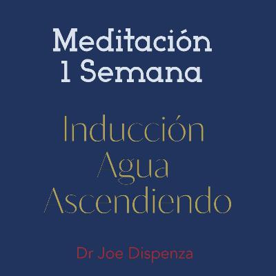 Meditación 1 Semana Agua Ascendiendo