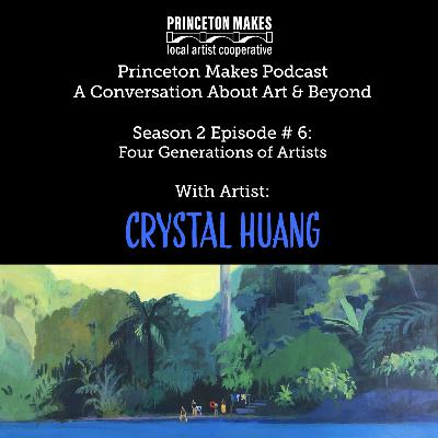 S2E6 Crystal Huang: Four Generations of Artists