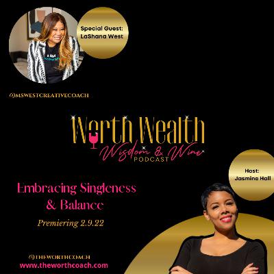 Season 1: Episode 2-Embracing Singleness & Balance with Special Guest LaShana West Season 1: Episode 2-Embracing Singleness & Balance with Special Guest LaShana West