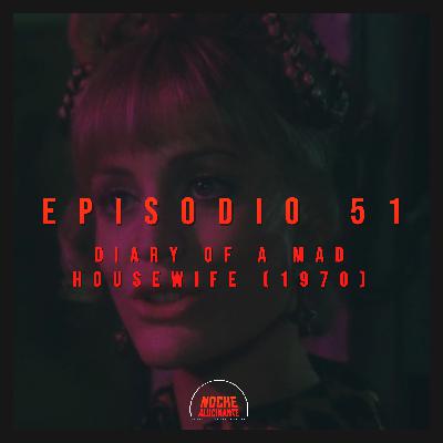 Episodio 51: Diary of a Mad Housewife (1970)