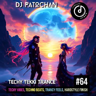 Techy Tekki Trance and Techno Episode 64