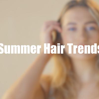 Summer 2024 Hair Trends