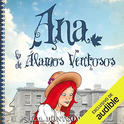 Ana, La De Álamos Ventosos (Audiolibro) | Prueba Gratis