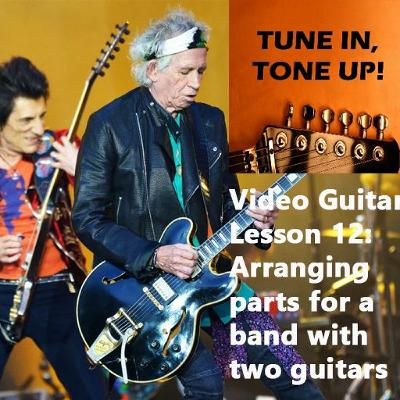 Video Guitar Lesson 12: Arranging parts for bands and situations with two or more guitarists Video Guitar Lesson 12: Arranging parts for bands and situations with two or more guitarists