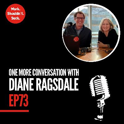 One More Conversation with Diane Ragsdale (EP.73)