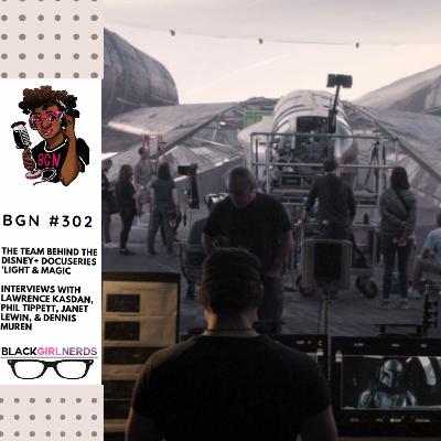 BGN #302 | The Team Behind Light & Magic