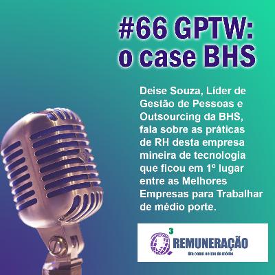 #66 GPTW: o case da BHS