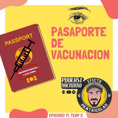 ▌Podcast Nocturno ▌ EPISODIO 11 - S 2 ▌PASAPORTE DE VACUNACIÓN Y SINDEMIA ▌Efecto Pantricolas ▌Podcast Nocturno ▌ EPISODIO 11 - S 2 ▌PASAPORTE DE VACUNACIÓN Y SINDEMIA ▌Efecto Pantricolas