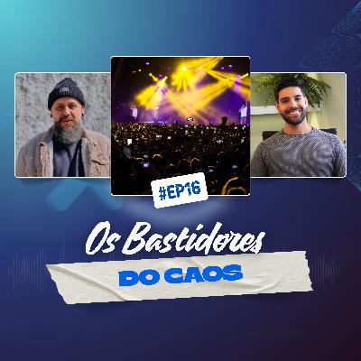 16 - OS BASTIDORES DO CAOS