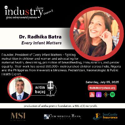 The INDUStry Show w Dr. Radhika Batra