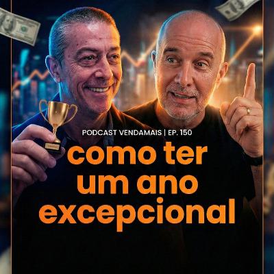 Como ter um ano excepcional: Capítulo 1 - Podcast VendaMais #150