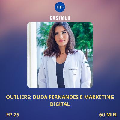 #25 Outliers: Duda Fernandes e Marketing Digital #25 Outliers: Duda Fernandes e Marketing Digital