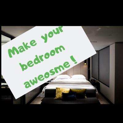 How to redesign your bed room to make it look awesome !