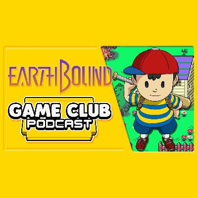 Earthbound - Game Club Podcast #19