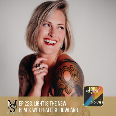 Episode 223: Light is the New Black with Haleigh Howland Episode 223: Light is the New Black with Haleigh Howland