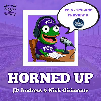 Ep. 6 - The TCU-North Carolina Preview ft. Heel Brothers