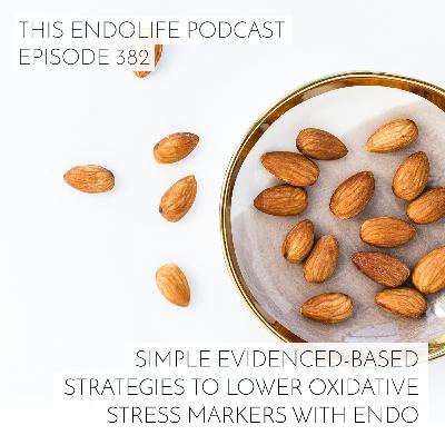 These Simple Evidenced-Based Strategies Can Actually Lower Your Oxidative Stress Markers with Endo These Simple Evidenced-Based Strategies Can Actually Lower Your Oxidative Stress Markers with Endo
