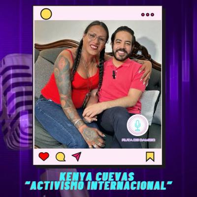 T2. E1. Kenya Cuevas | Y el activismo internacional T2. E1. Kenya Cuevas | Y el activismo internacional