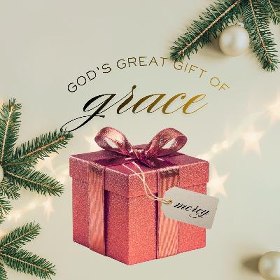 God's greatest Gift of Grace