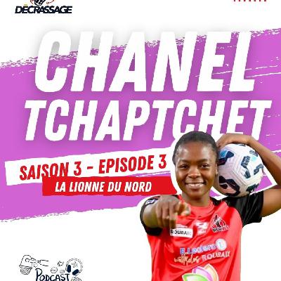 Chanel Tchaptchet, la Lionne du Nord (Partie 1)