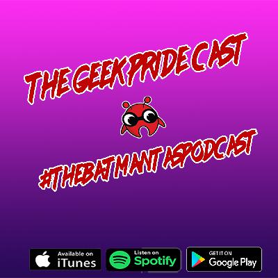 The Geek Pride Cast #TheBatmanTASpodcast
