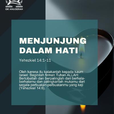 Menjunjung dalam Hati | Renungan Harian GKI Anugerah | 12 Februari 2026 Menjunjung dalam Hati | Renungan Harian GKI Anugerah | 12 Februari 2026