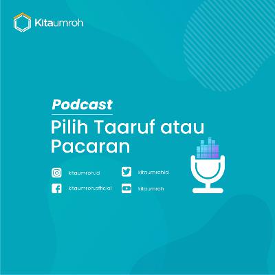 Obrolan Qawm #5 - Pilih Taaruf atau Pacaran? Obrolan Qawm #5 - Pilih Taaruf atau Pacaran?
