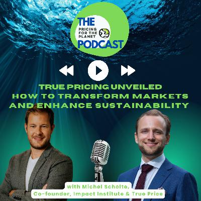 True Pricing Unveiled: How to Transform Markets and Enhance Sustainability True Pricing Unveiled: How to Transform Markets and Enhance Sustainability