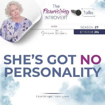 Ep 315 She's Got No Personality