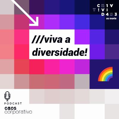 Viva a Diversidade!