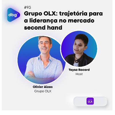 #93 Grupo OLX: trajetória para liderança no mercado second hand