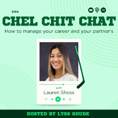 S1E4: How To Manage Your Career and Your Partner’s - ft. Lauren Shoss | Chel Chit Chat with Lyss Houde