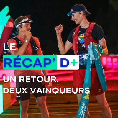 RÉCAP D+ #15 - Un retour, deux vainqueurs