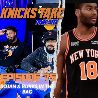 Burks In The Bag | Episode 75: Knicks score Burks & Bojan at the NBA Trade Deadline