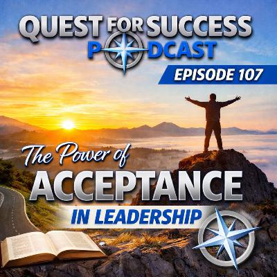 The Power of Acceptance in Leadership