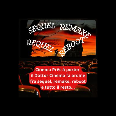 Remake, sequel e reboot: facciamo un po' di ordine Remake, sequel e reboot: facciamo un po' di ordine