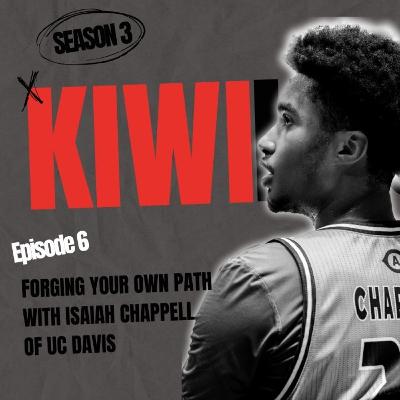 FORGING YOUR OWN PATH WITH ISAIAH CHAPPELL || KIWIHOOPERS.COM FORGING YOUR OWN PATH WITH ISAIAH CHAPPELL || KIWIHOOPERS.COM