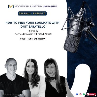 5 - How to Find Your Soulmate with Ionit Sabatello