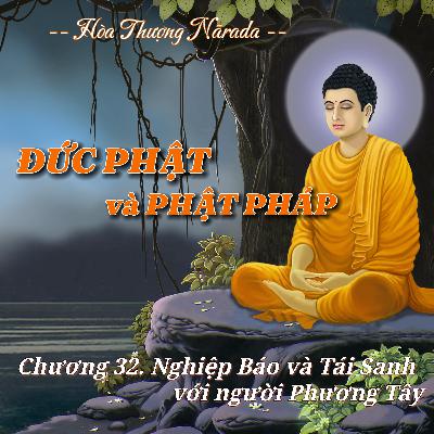 Đức Phật và Phật Pháp | Chương 32. Nghiệp Báo và Tái Sanh với người Phương Tây - Hòa Thượng Nārada