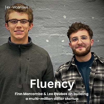 #16 Creating a Multi-Million $ Company in Uni - Fluency w/ Finnlay Morcombe and Leo Roubos #16 Creating a Multi-Million $ Company in Uni - Fluency w/ Finnlay Morcombe and Leo Roubos