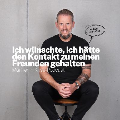 #049 Ich wünschte, ich hätte den Kontakt zu meinen Freunden gehalten