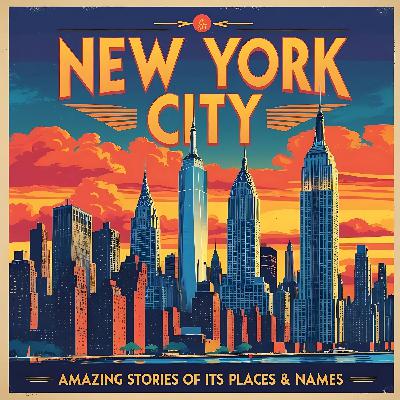 Naming Gotham: The Historical Allure of New York City's Place Names