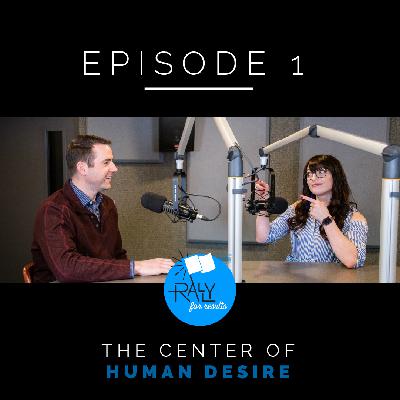 The Center of Human Desire with Dan Soldner The Center of Human Desire with Dan Soldner