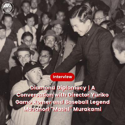 Diamond Diplomacy | A Conversation with Yuriko Gamo Romer & Masanori “Mashi” Murakami