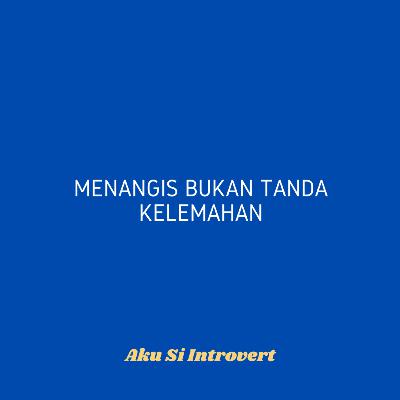 Menangis bukan tanda kelemahan